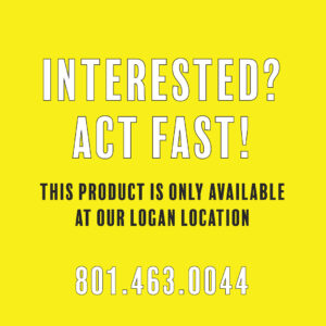 Interested? Act fast! This product is only available at our Logan location. (801) 463-0044